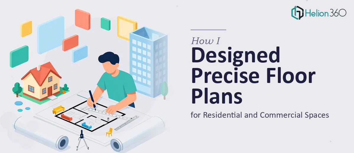 How I Designed Precise Floor Plan Illustrations for Residential and Commercial Spaces