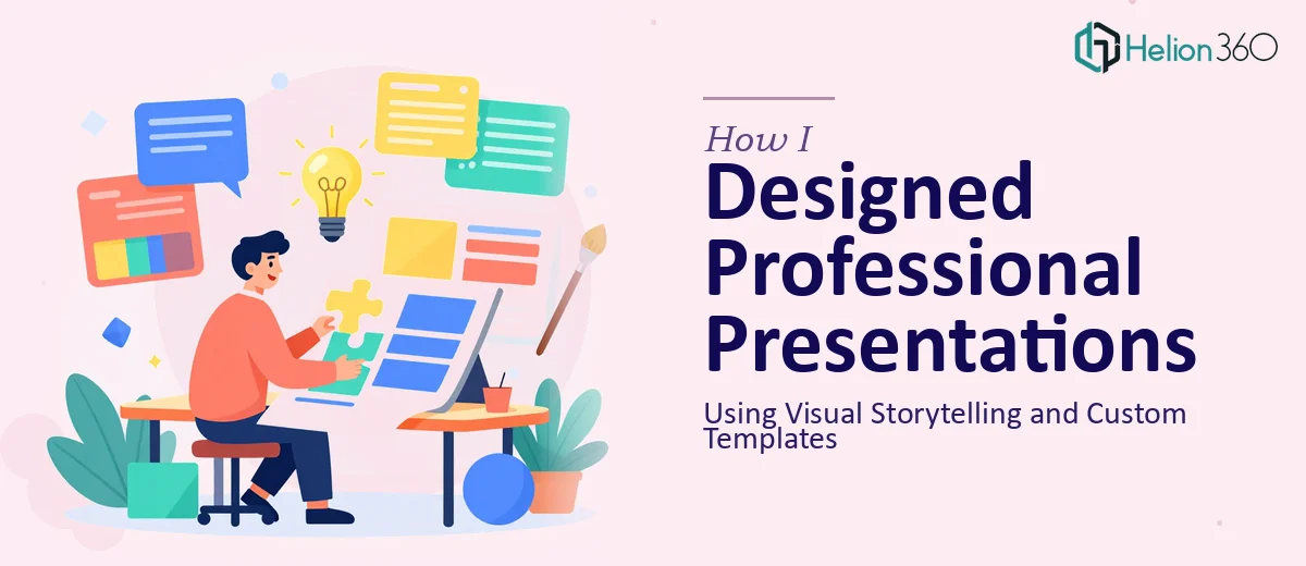 How I Designed Professional PowerPoint Presentations Using Visual Storytelling and Custom Templates