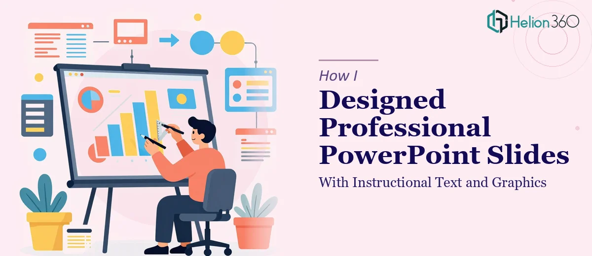 How I Designed Professional PowerPoint Slides With Instructional Text and Graphics