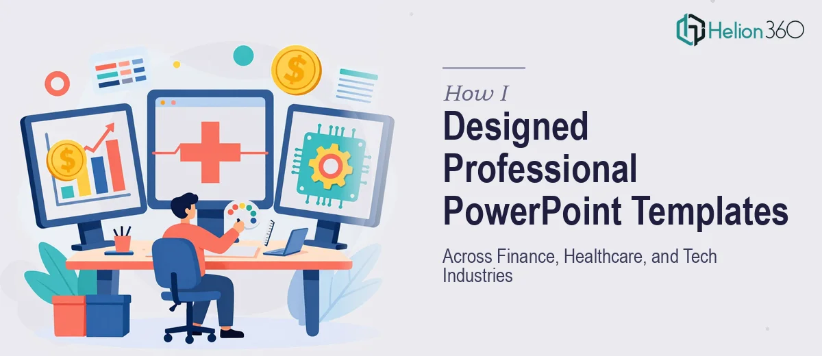 How I Designed Professional PowerPoint Templates Across Finance, Healthcare, and Tech Industries
