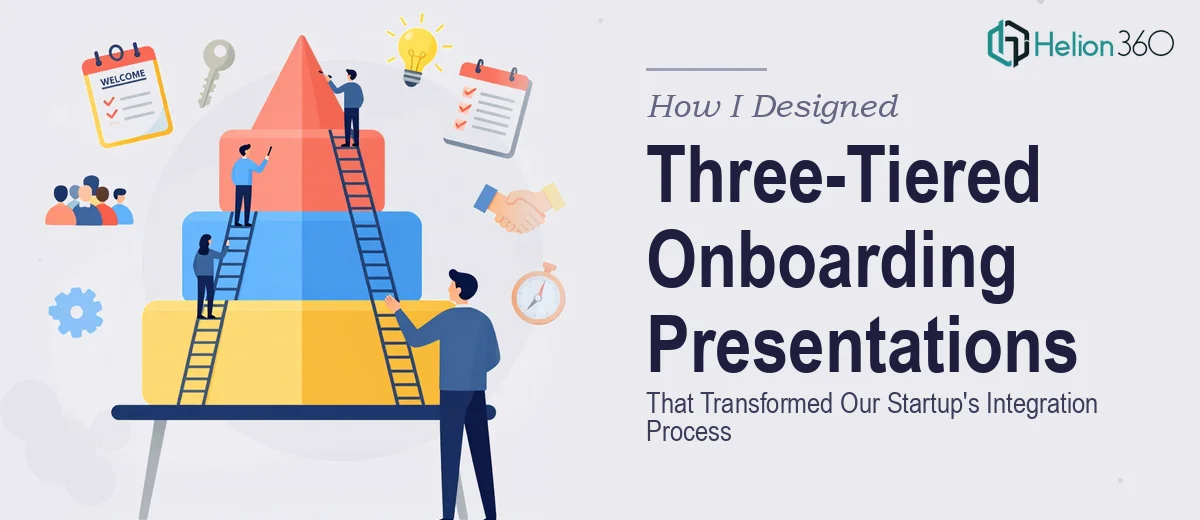 How I Designed Three Tiered Onboarding Presentations That Transformed Our 50-Person Startup's Integration Process