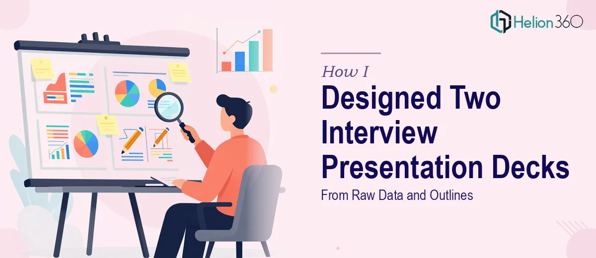 How I Designed Two Compelling Interview Presentation Decks From Raw Data and Outlines