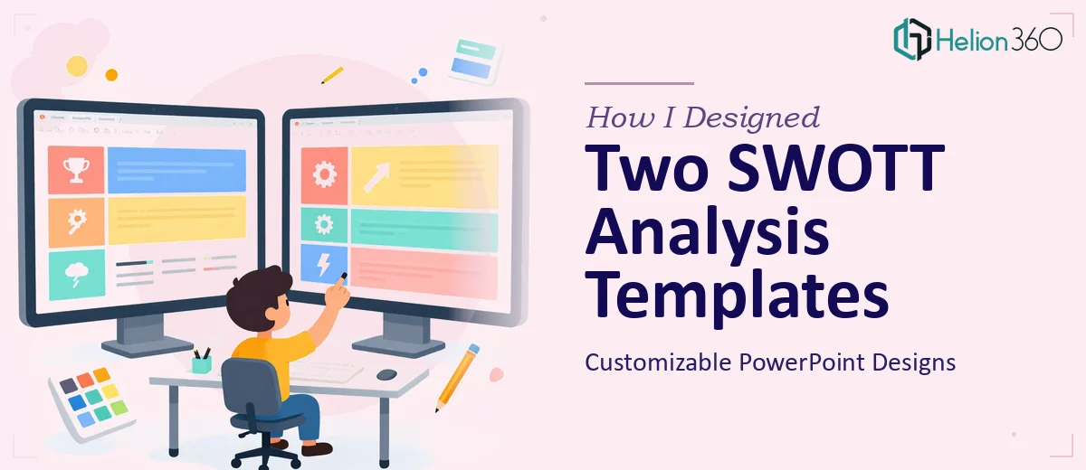 How I Designed Two Customizable SWOTT Analysis Templates for PowerPoint
