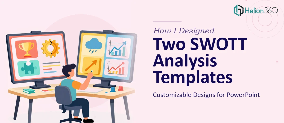 How I Designed Two Customizable SWOTT Analysis Templates for PowerPoint
