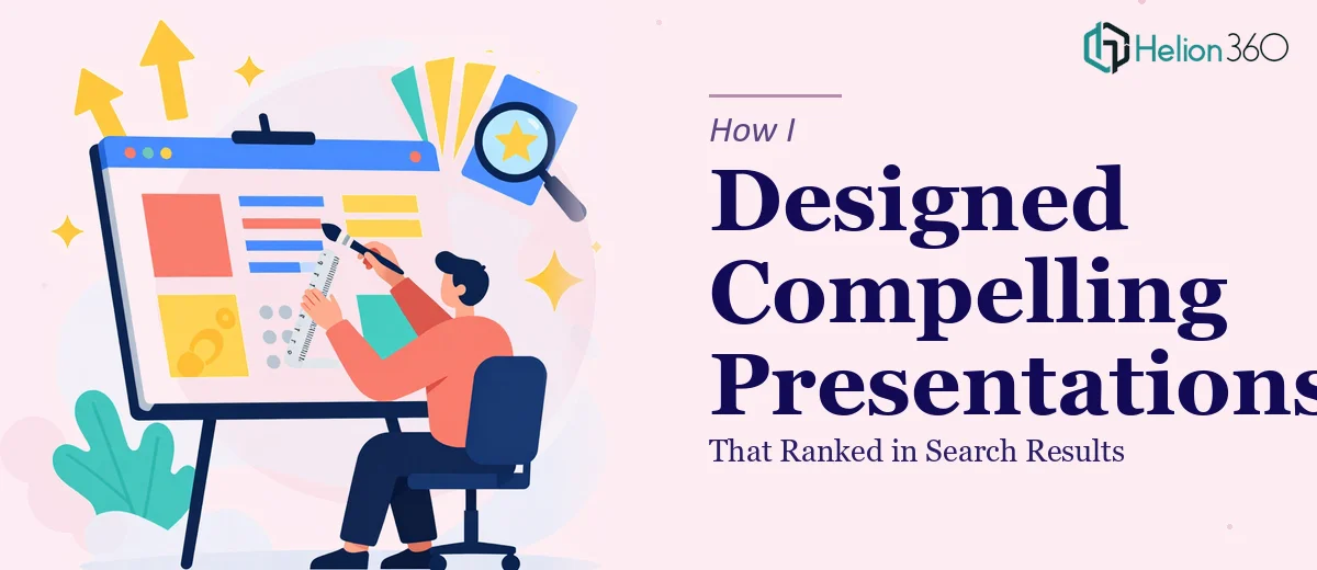 How I Designed Visually Compelling Presentations That Ranked in Search Results