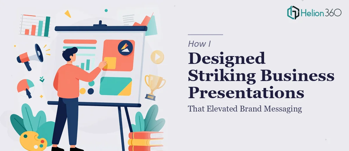 How I Designed Visually Striking Business Presentations That Elevated Brand Messaging