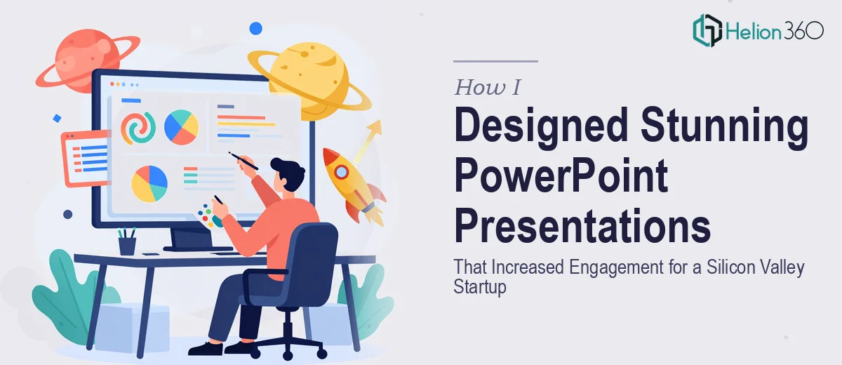How I Designed Visually Stunning PowerPoint Presentations That Increased Engagement for a Silicon Valley Startup