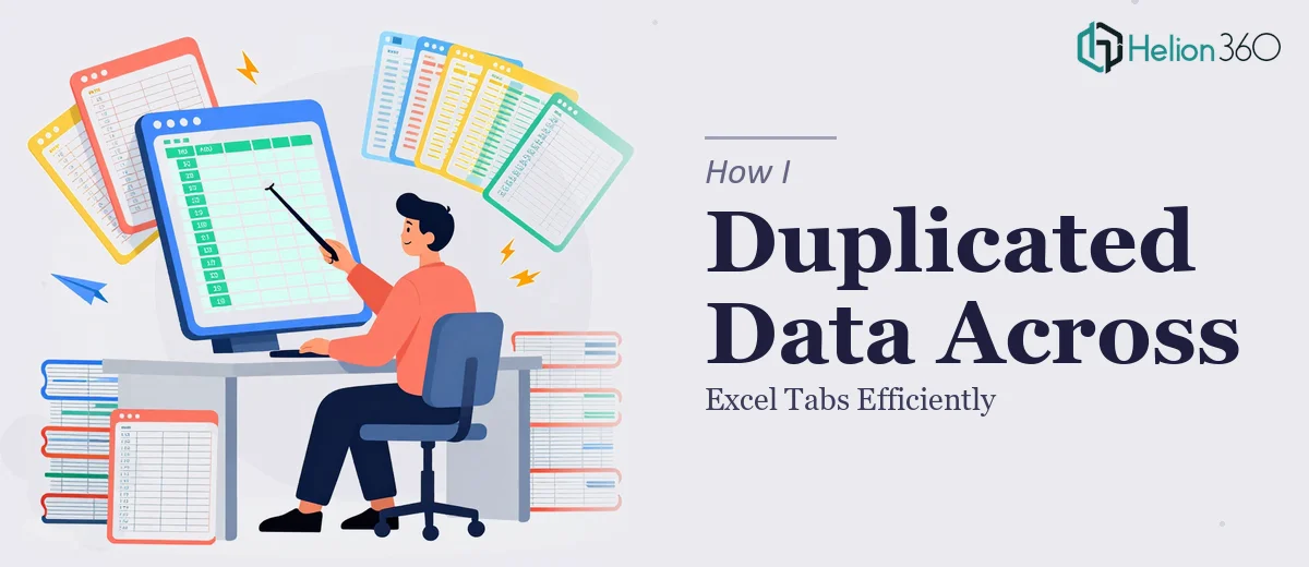How I Duplicated Data Across Excel Tabs Efficiently