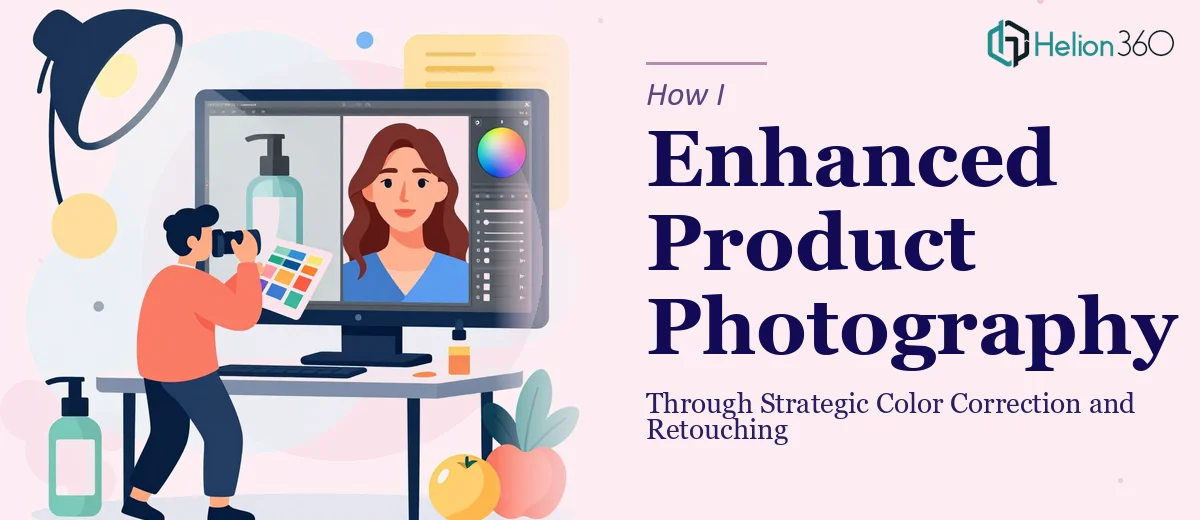How I Enhanced Product Photography Through Strategic Color Correction and Retouching