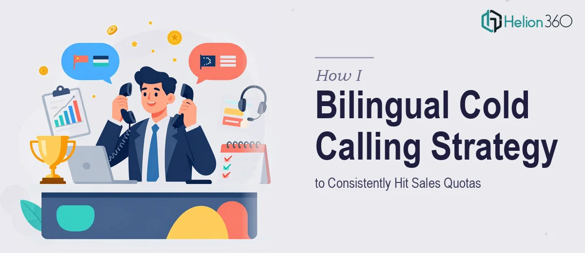 How I Executed a Bilingual Cold Calling Strategy to Consistently Hit Sales Quotas