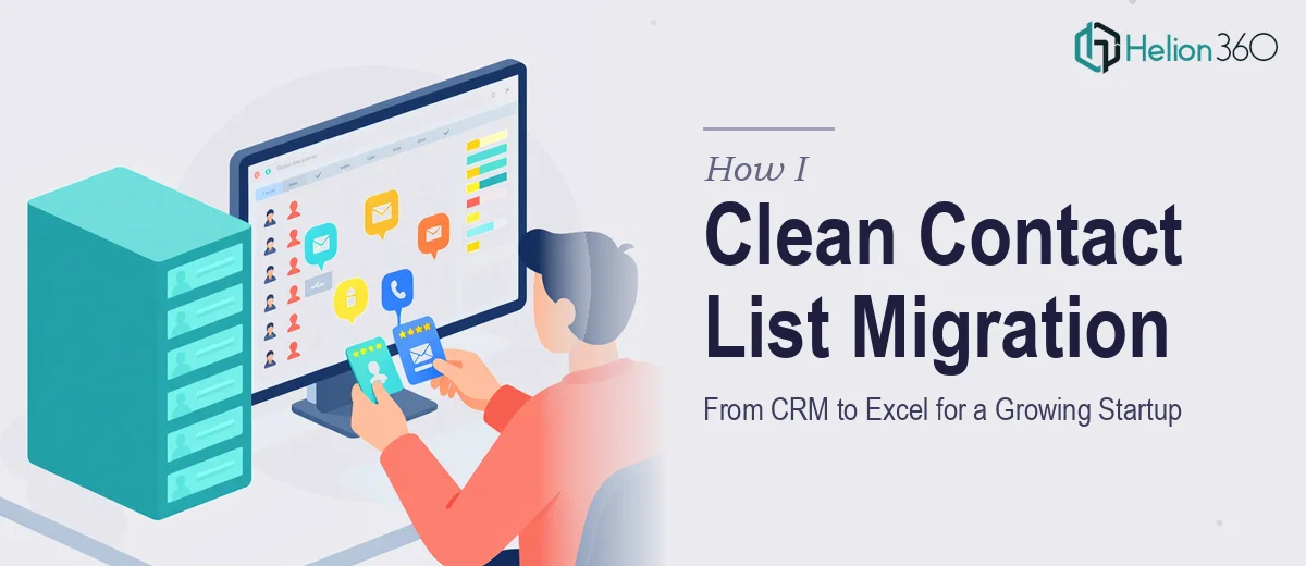 How I Executed a Clean Contact List Migration From CRM to Excel for a Growing Startup