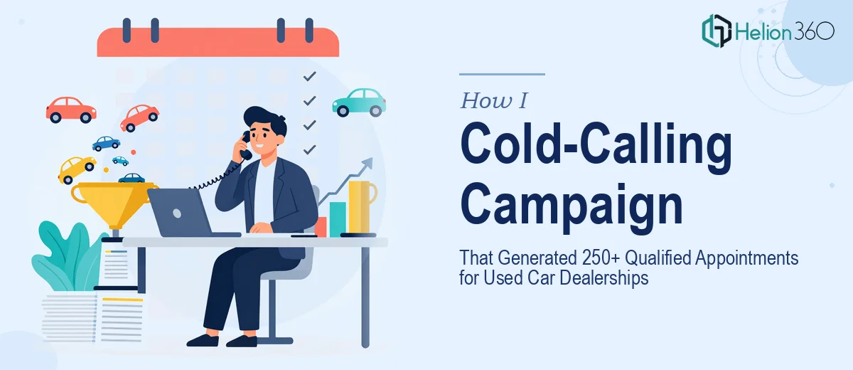 How I Executed a Cold-Calling Campaign That Generated 250+ Qualified Appointments for Used Car Dealerships