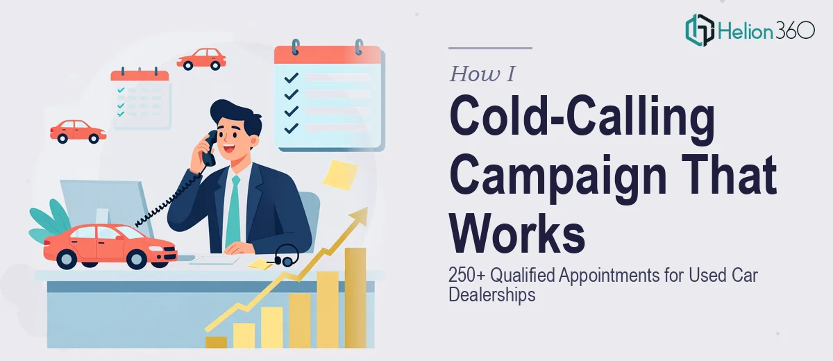 How I Executed a Cold-Calling Campaign That Generated 250+ Qualified Appointments for Used Car Dealerships