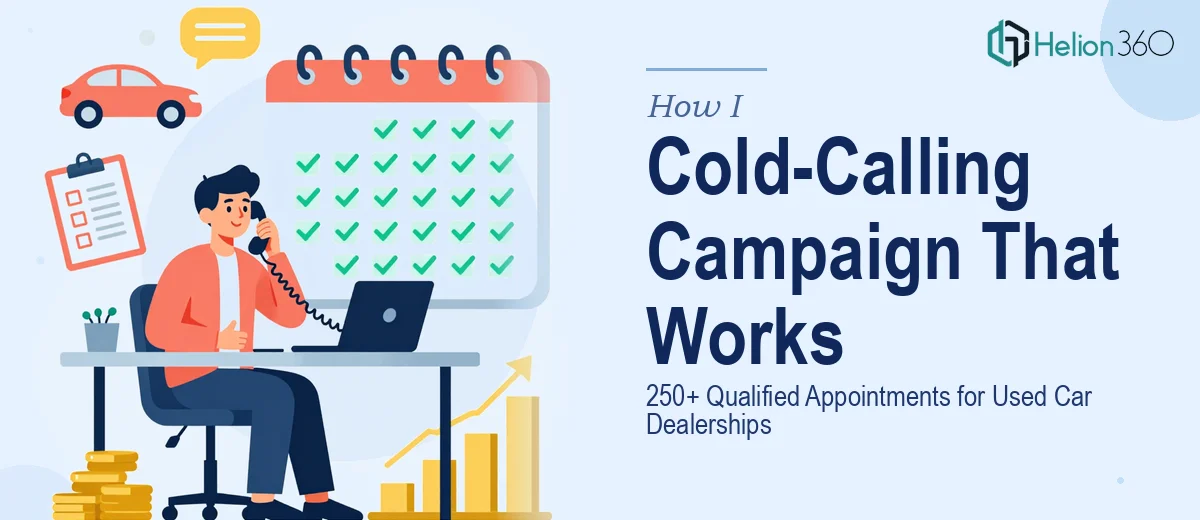 How I Executed a Cold-Calling Campaign That Generated 250+ Qualified Appointments for Used Car Dealerships