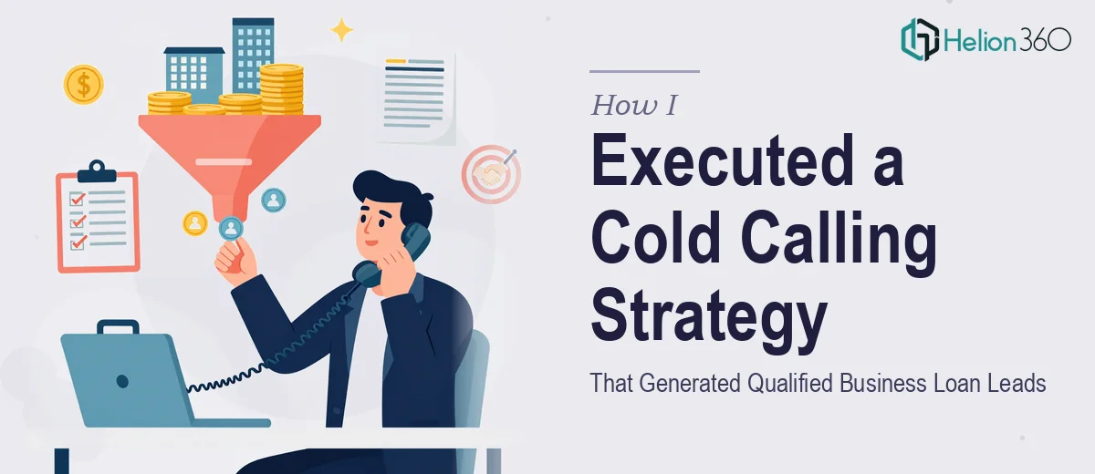 How I Executed a Cold Calling Strategy That Generated Qualified Business Loan Leads