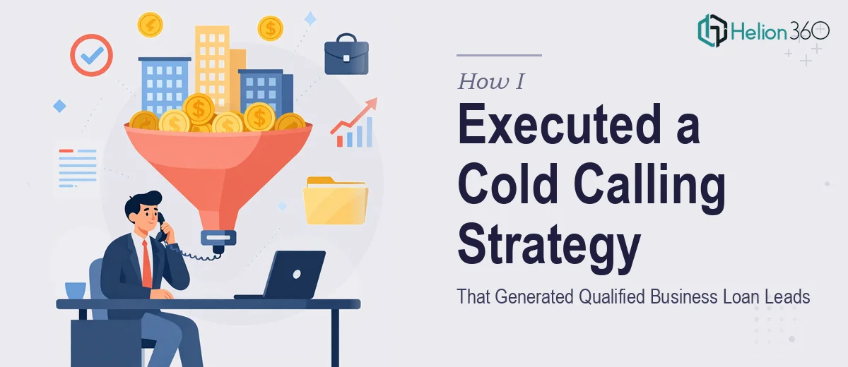 How I Executed a Cold Calling Strategy That Generated Qualified Business Loan Leads