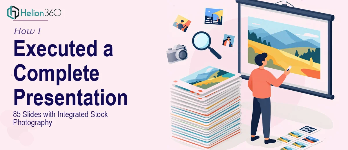 How I Executed a Complete 85-Slide PowerPoint Presentation With Integrated Stock Photography