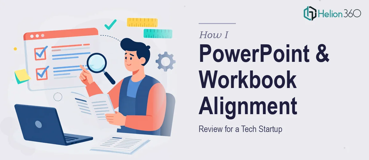 How I Executed a Complete PowerPoint and Workbook Alignment Review for a Tech Startup