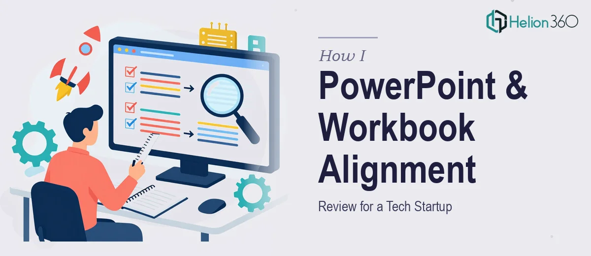How I Executed a Complete PowerPoint and Workbook Alignment Review for a Tech Startup