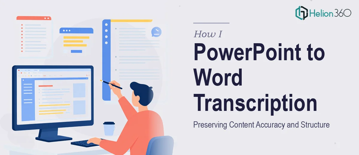 How I Executed a Complete PowerPoint to Word Transcription While Preserving Content Accuracy and Structure