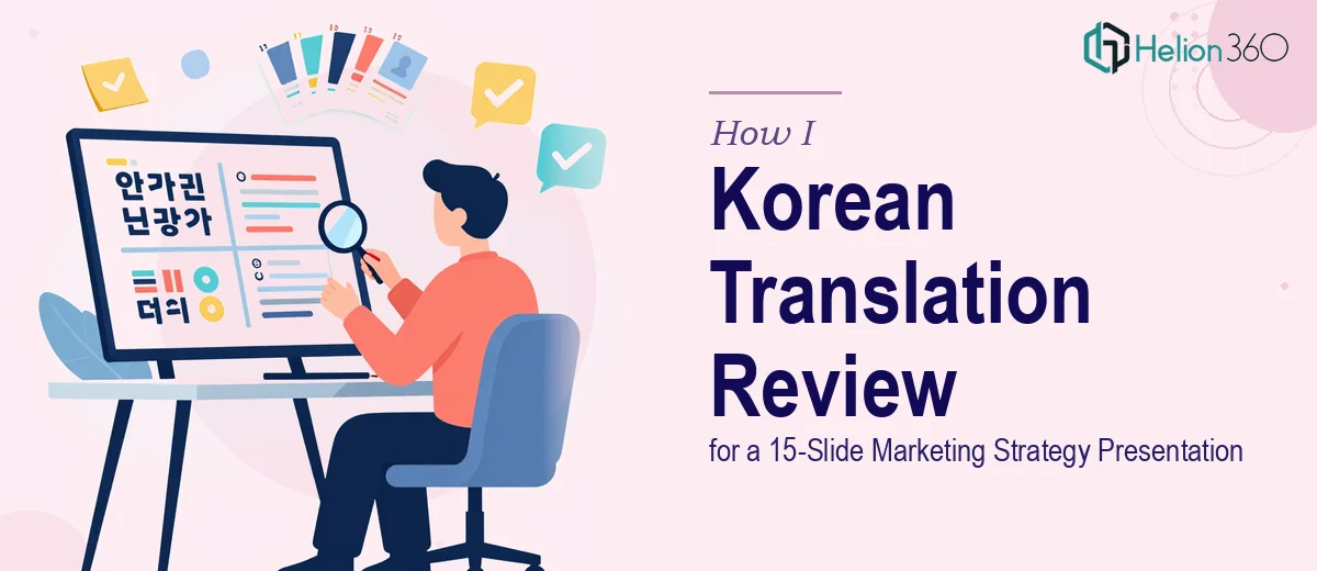 How I Executed a Comprehensive Korean Translation Review for a 15-Slide Marketing Strategy Presentation