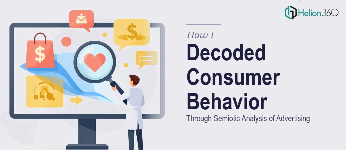 How I Executed a Comprehensive Semiotic Analysis of Advertising to Decode Consumer Behavior