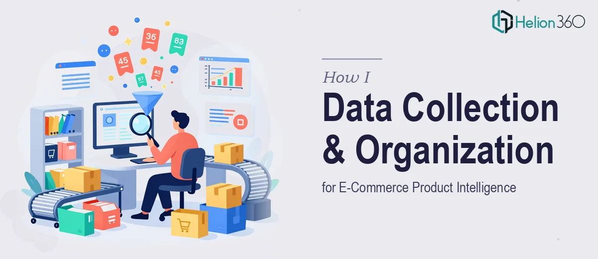 How I Executed a Data Collection and Organization System for E-Commerce Product Intelligence