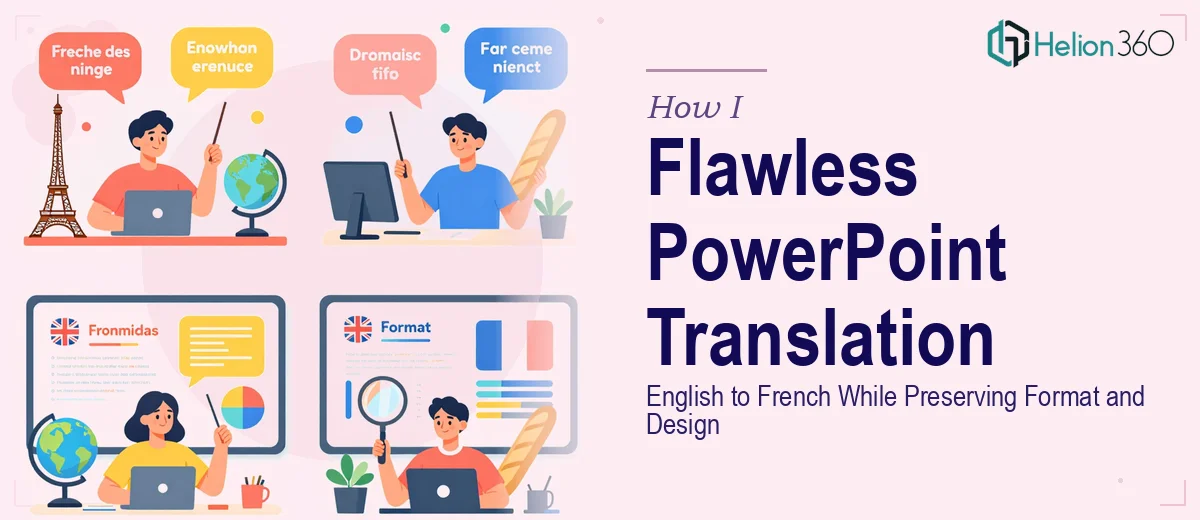 How I Executed a Flawless English-to-French PowerPoint Translation While Preserving Format and Design
