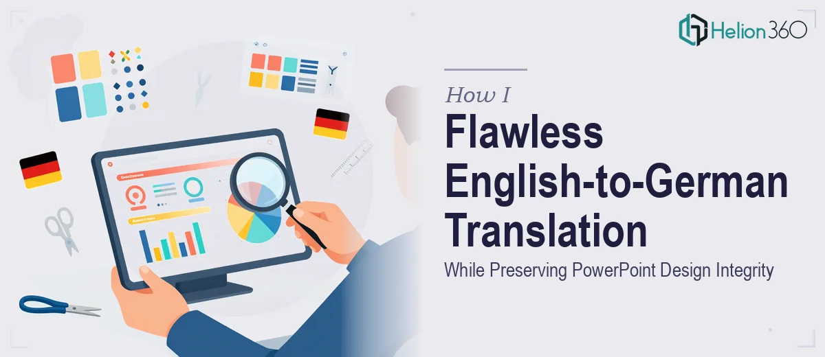 How I Executed a Flawless English-to-German PowerPoint Translation While Preserving Design Integrity
