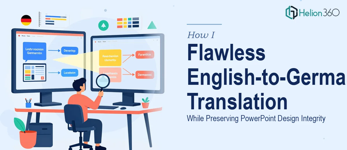 How I Executed a Flawless English-to-German PowerPoint Translation While Preserving Design Integrity