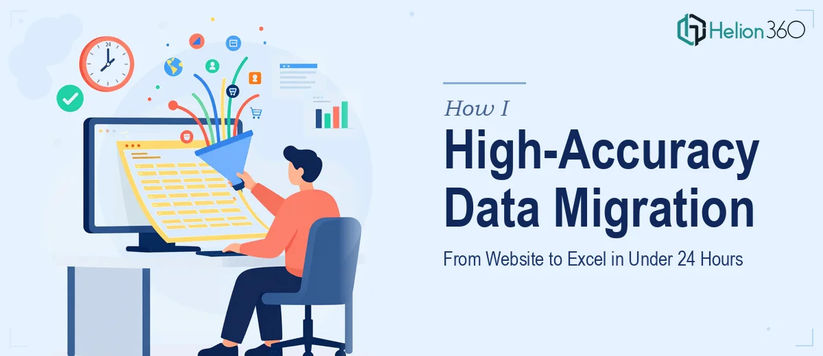 How I Executed a High-Accuracy Data Migration From Website to Excel in Under 24 Hours
