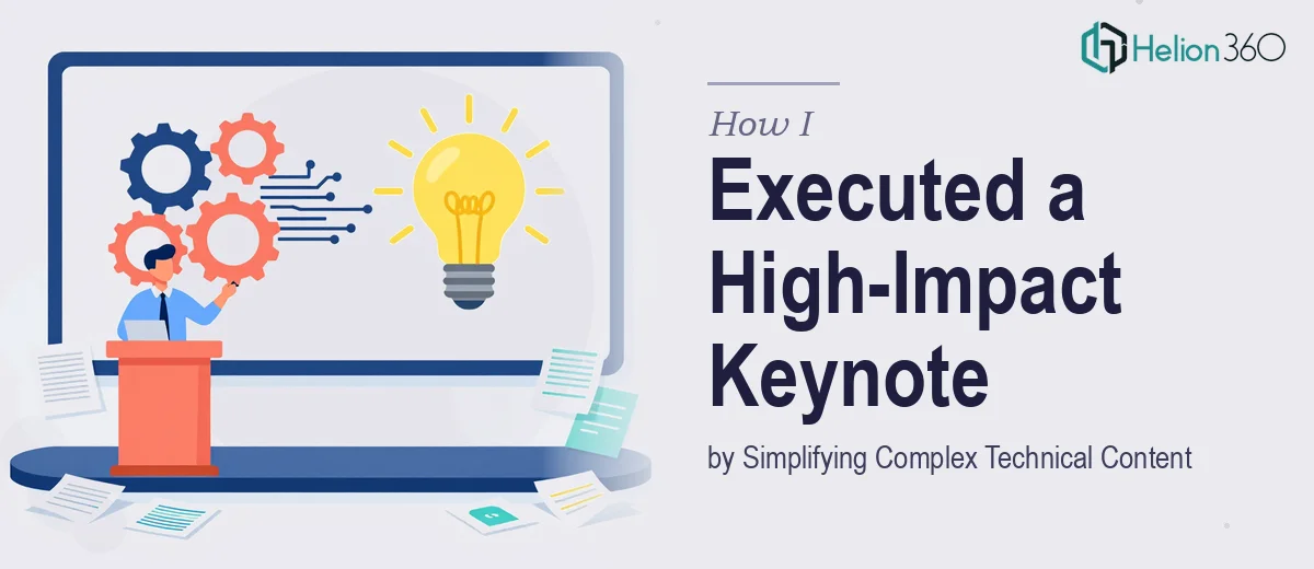 How I Executed a High-Impact Keynote Presentation by Simplifying Complex Technical Content