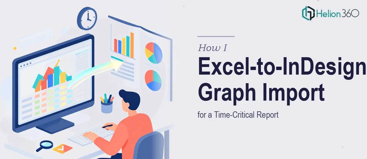 How I Executed a High-Quality Excel-to-InDesign Graph Import for a Time-Critical Report
