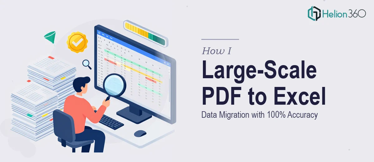 How I Executed a Large-Scale PDF to Excel Data Migration While Maintaining 100% Accuracy