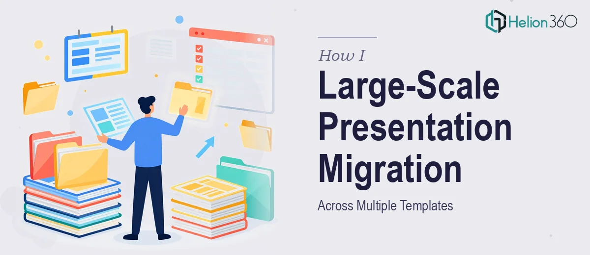How I Executed a Large-Scale Presentation Migration Across Multiple Templates