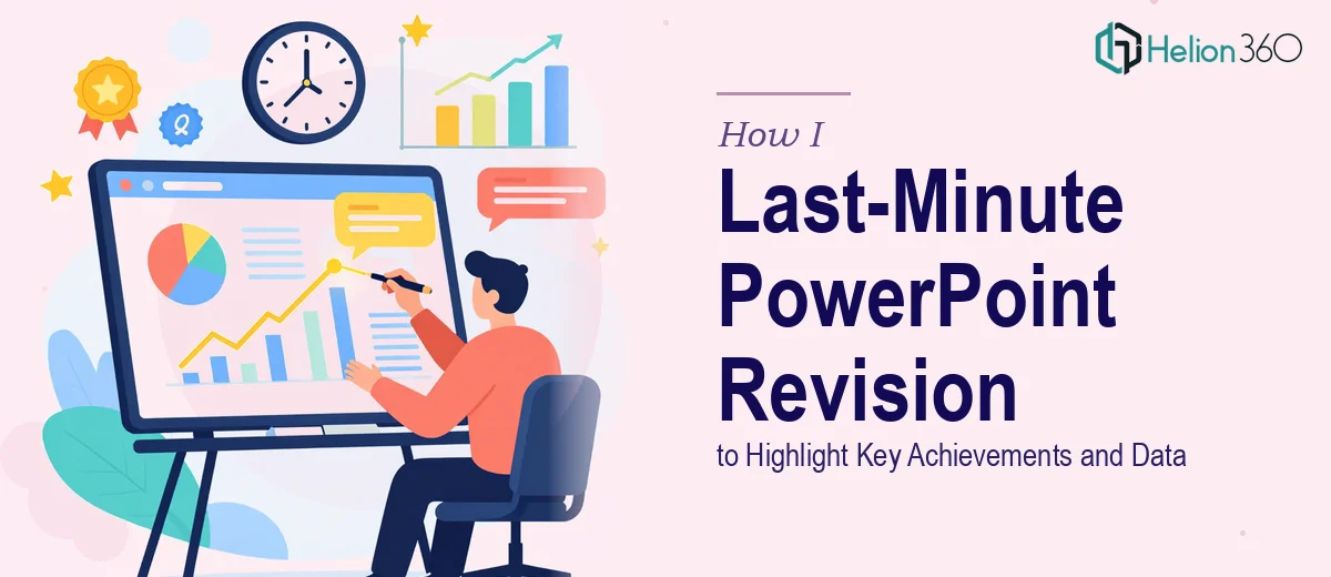 How I Executed a Last-Minute PowerPoint Revision to Highlight Key Achievements and Data