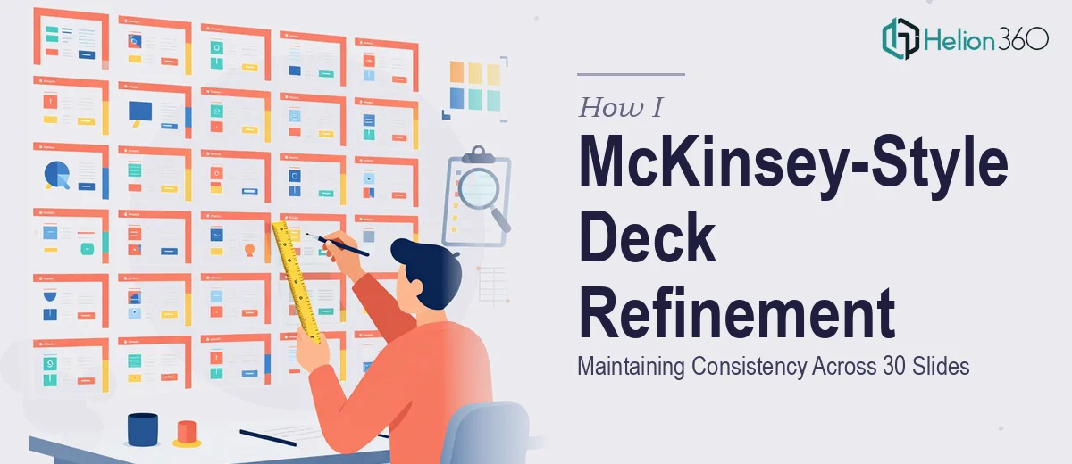 How I Executed a McKinsey-Style PowerPoint Deck Refinement: Maintaining Consistency Across 30 Slides