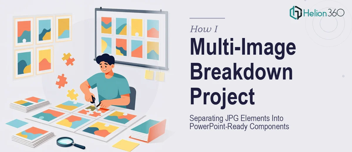 How I Executed a Multi-Image Breakdown Project: Separating JPG Elements Into PowerPoint-Ready Components