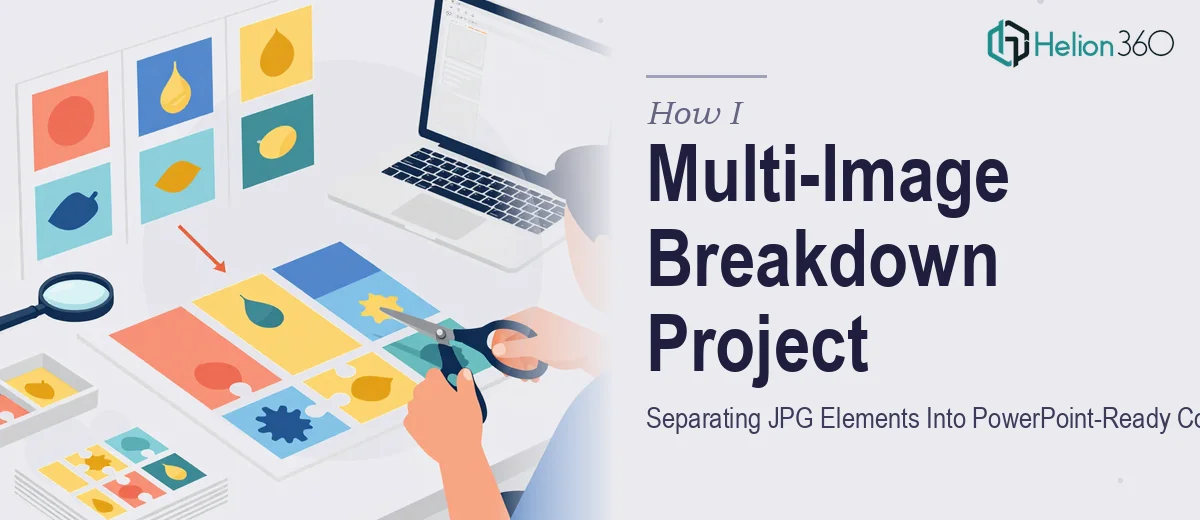 How I Executed a Multi-Image Breakdown Project: Separating JPG Elements Into PowerPoint-Ready Components