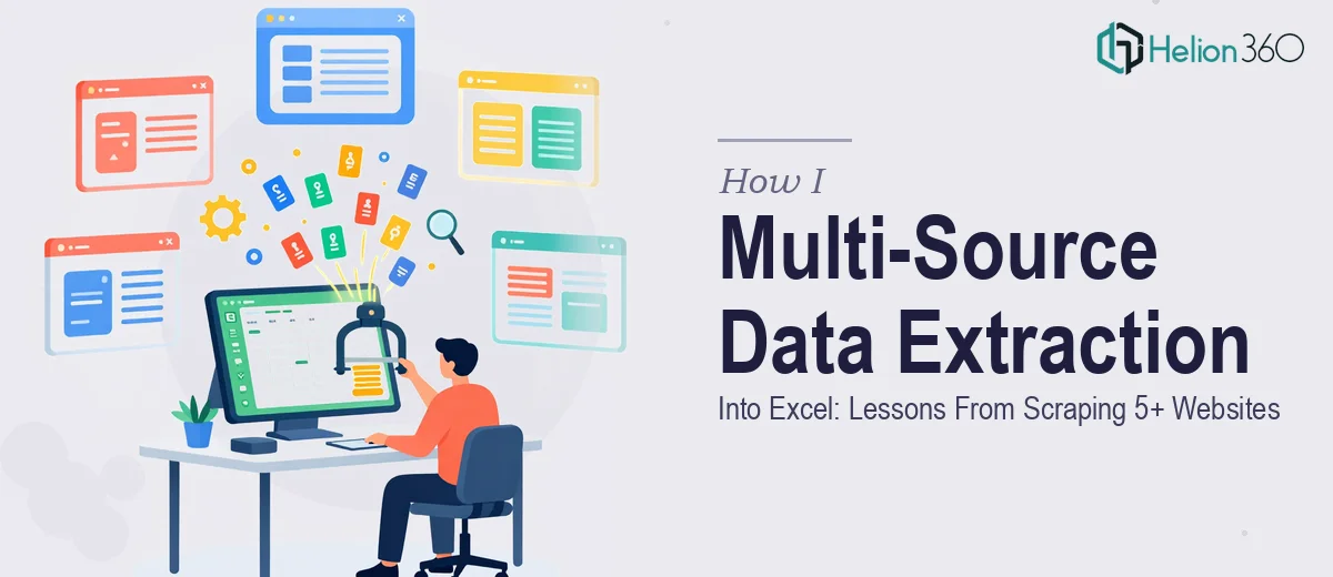How I Executed a Multi-Source Data Extraction Project Into Excel: Lessons From Scraping 5+ Websites