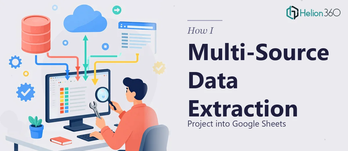 How I Executed a Multi-Source Data Extraction Project into Google Sheets