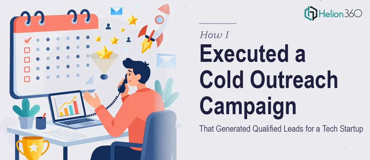 How I Executed a Two-Month Cold Calling and Email Campaign That Generated Qualified Leads for a Tech Startup