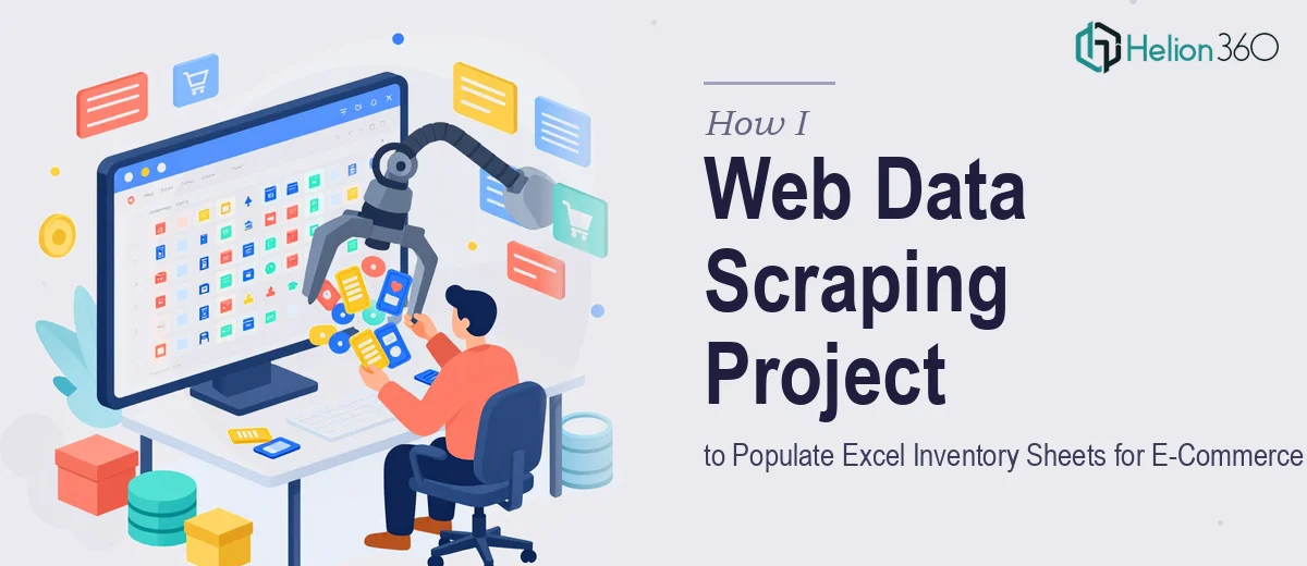 How I Executed a Web Data Scraping Project to Populate Excel Inventory Sheets for E-Commerce Launch