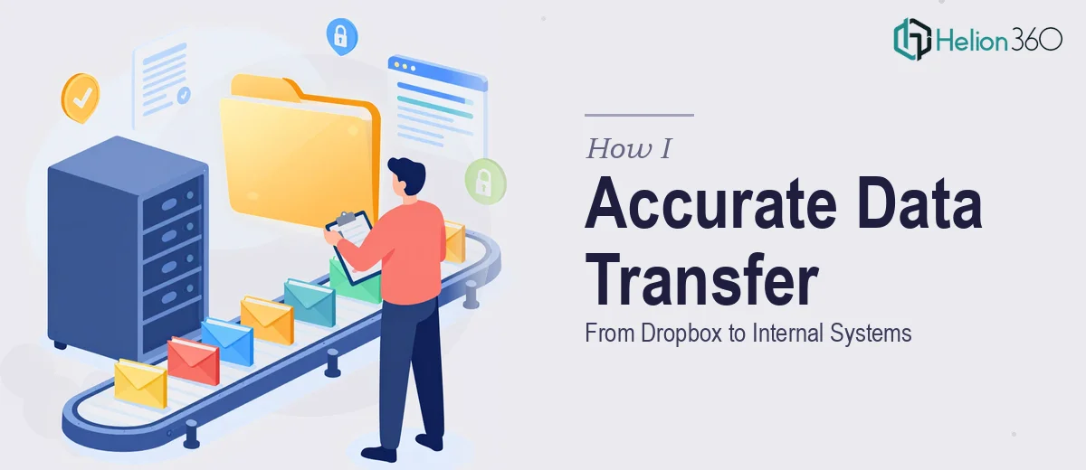 How I Executed Accurate Data Transfer From Dropbox to Internal Systems