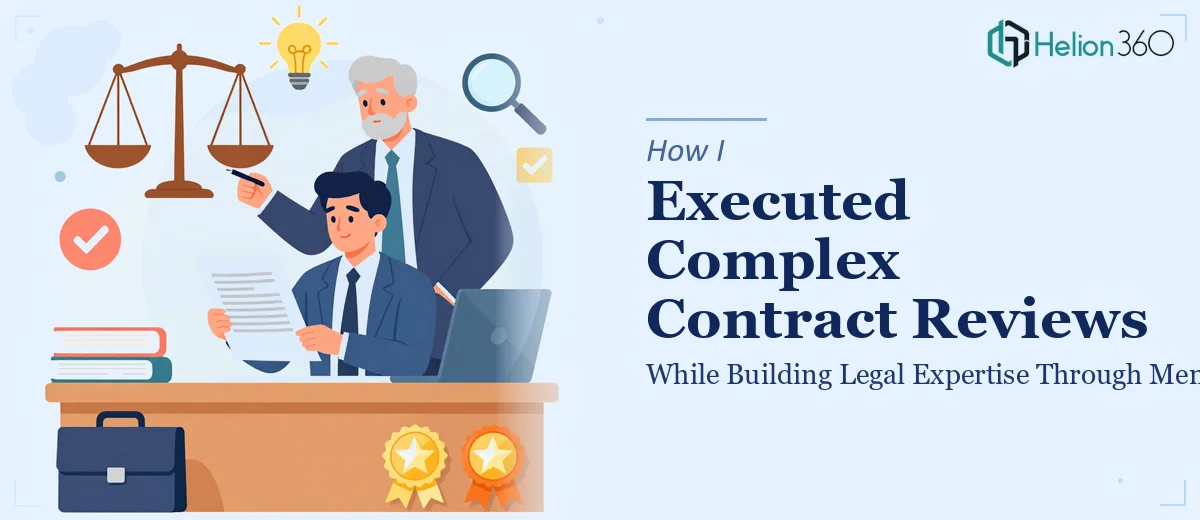 How I Executed Complex Contract Reviews While Building Legal Expertise Through Mentorship