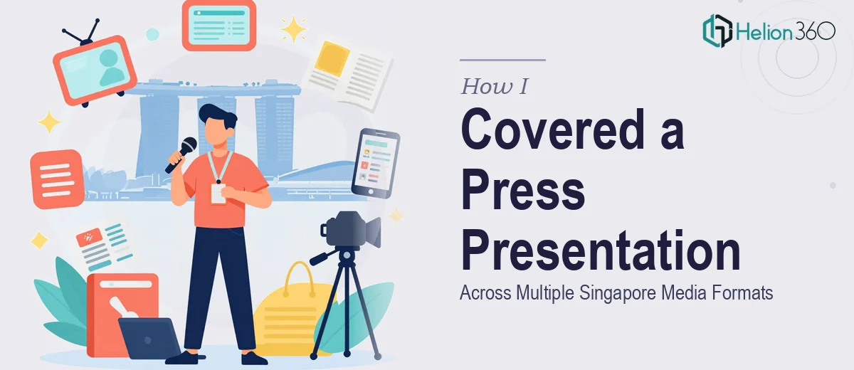 How I Executed Comprehensive Coverage of a Press Presentation Across Multiple Singapore Media Formats