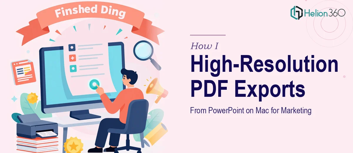 How I Executed High-Resolution PDF Exports From PowerPoint on Mac for a Marketing Campaign