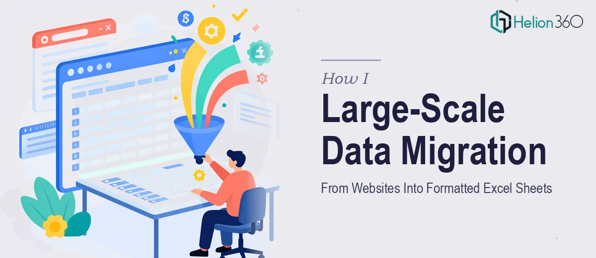 How I Executed Large-Scale Data Migration From Websites Into Formatted Excel Sheets