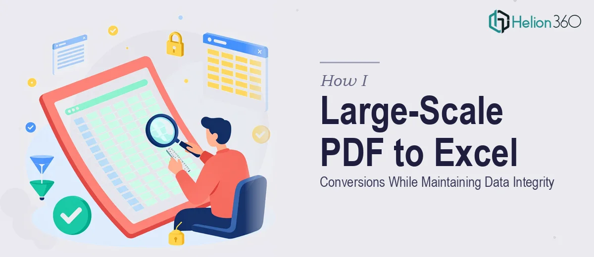 How I Executed Large-Scale PDF to Excel Conversions While Maintaining Data Integrity