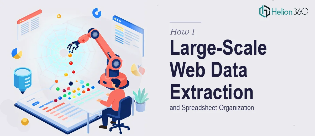 How I Executed Large-Scale Web Data Extraction and Spreadsheet Organization